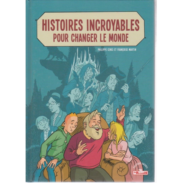 Histoires Incroyables  Pour changer le monde