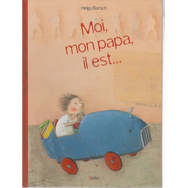 Moi,mon papa,il est...